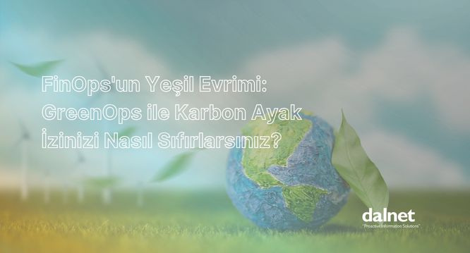 GreenOps ve sürdürülebilir bulut bilişim stratejileri