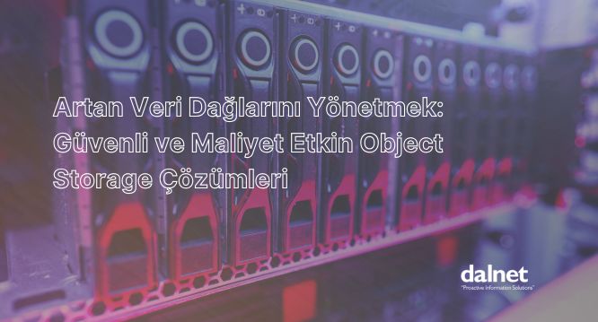 Yönetilen Object Storage mimarisi ve bulut depolama veri gölü çözümleri