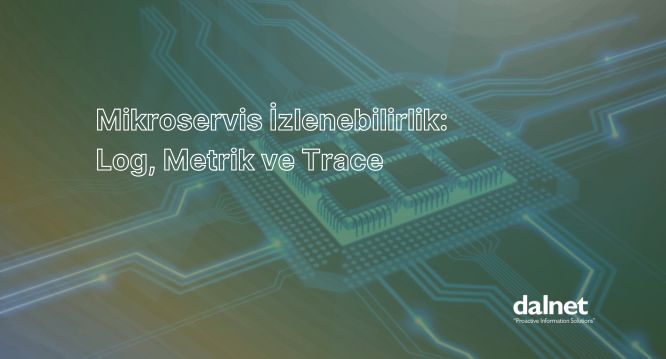Mikroservis İzlenebilirlik (Observability) mimarisi, Log Metrik ve Trace (APM) analiz araçları